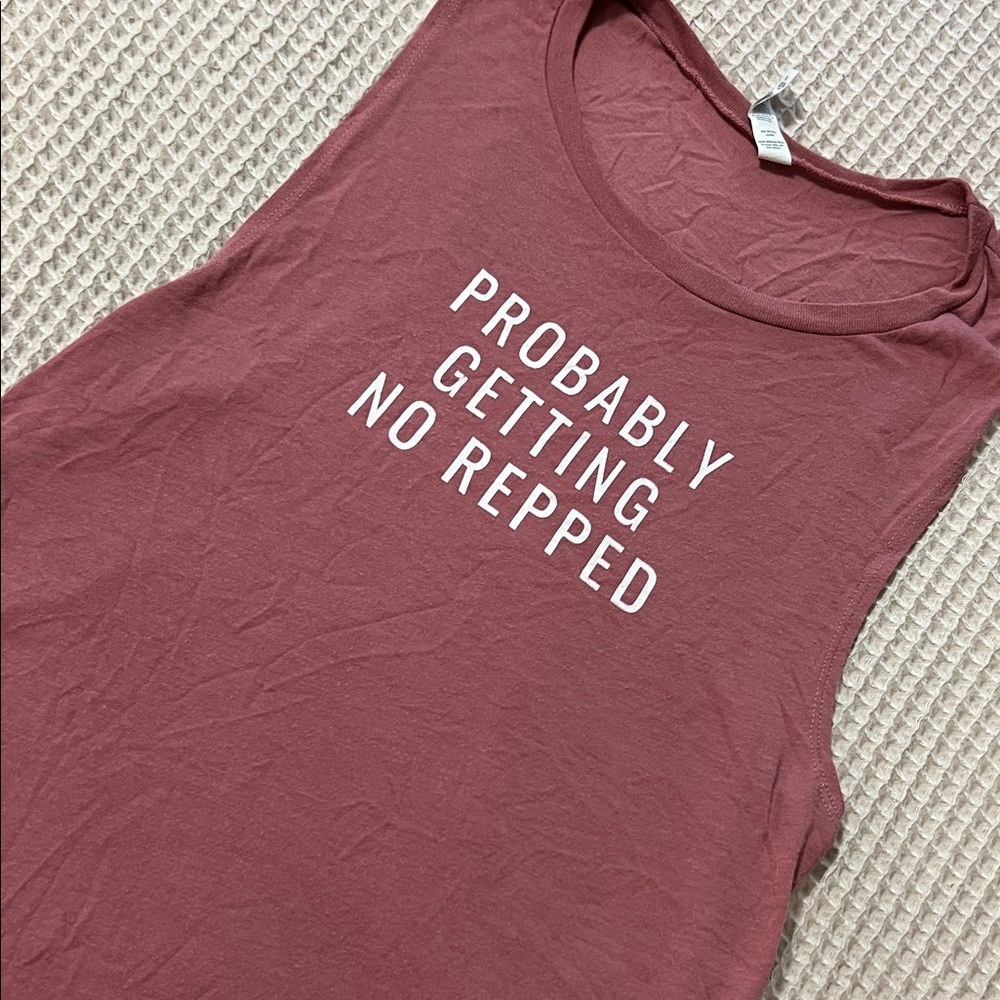 Probably Getting No Repped Sleeveless Graphic Tank - Mauve